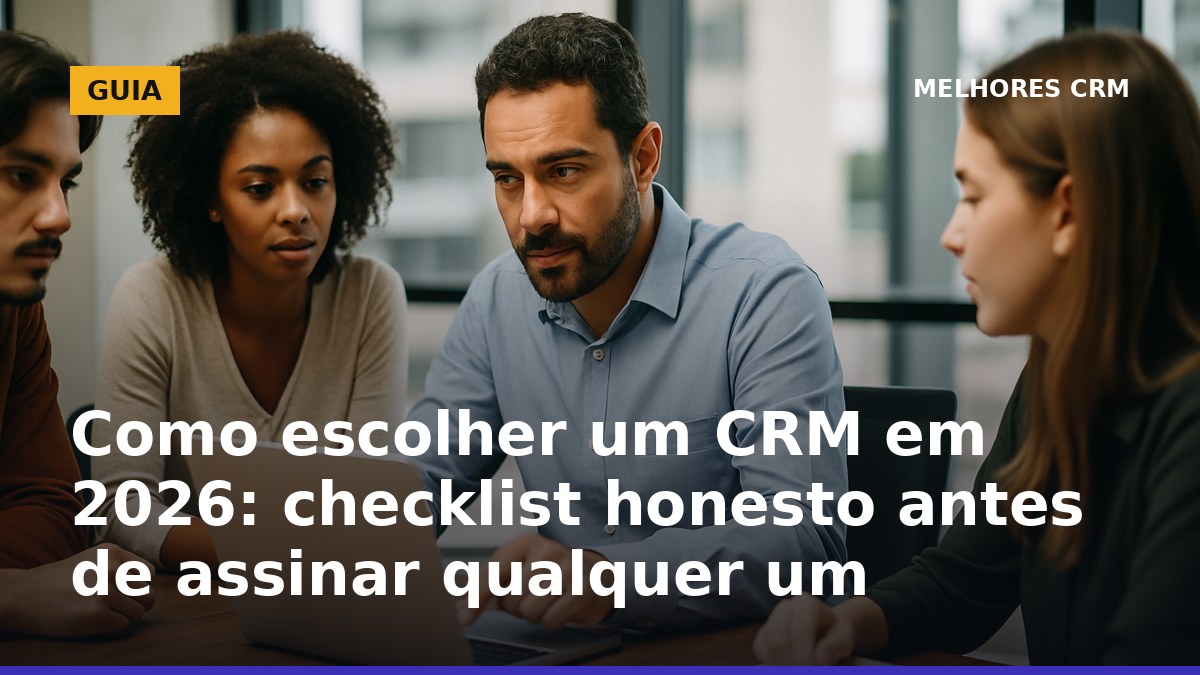 Checklist para escolher um CRM em 2026 antes de assinar qualquer ferramenta
