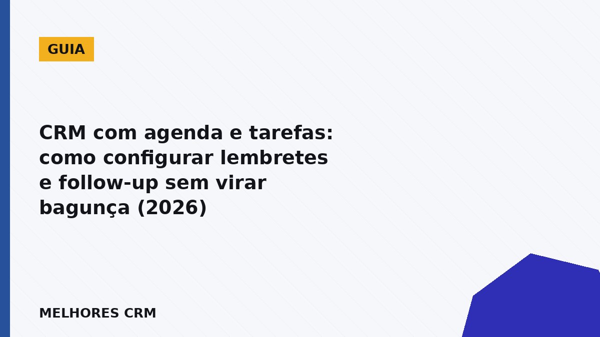 Como configurar agenda e tarefas no CRM para lembretes e follow-up