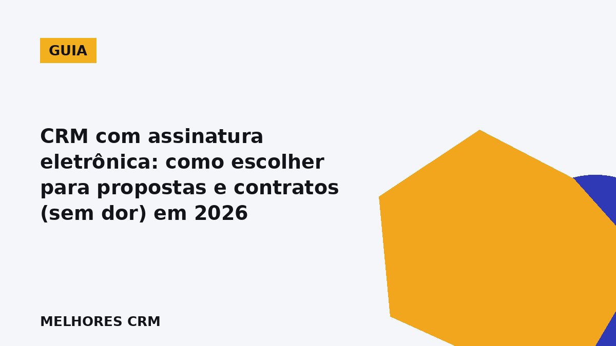 Guia de CRM com assinatura eletrônica para propostas e contratos no Brasil