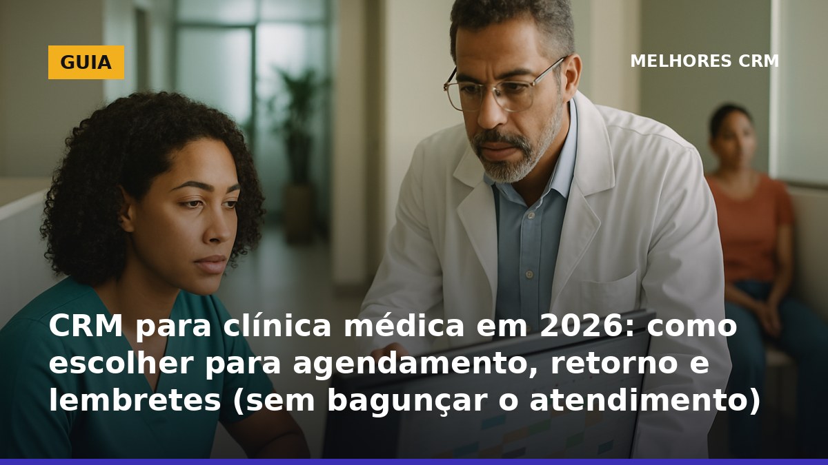 CRM para clínica médica com agenda, retornos e lembretes integrados