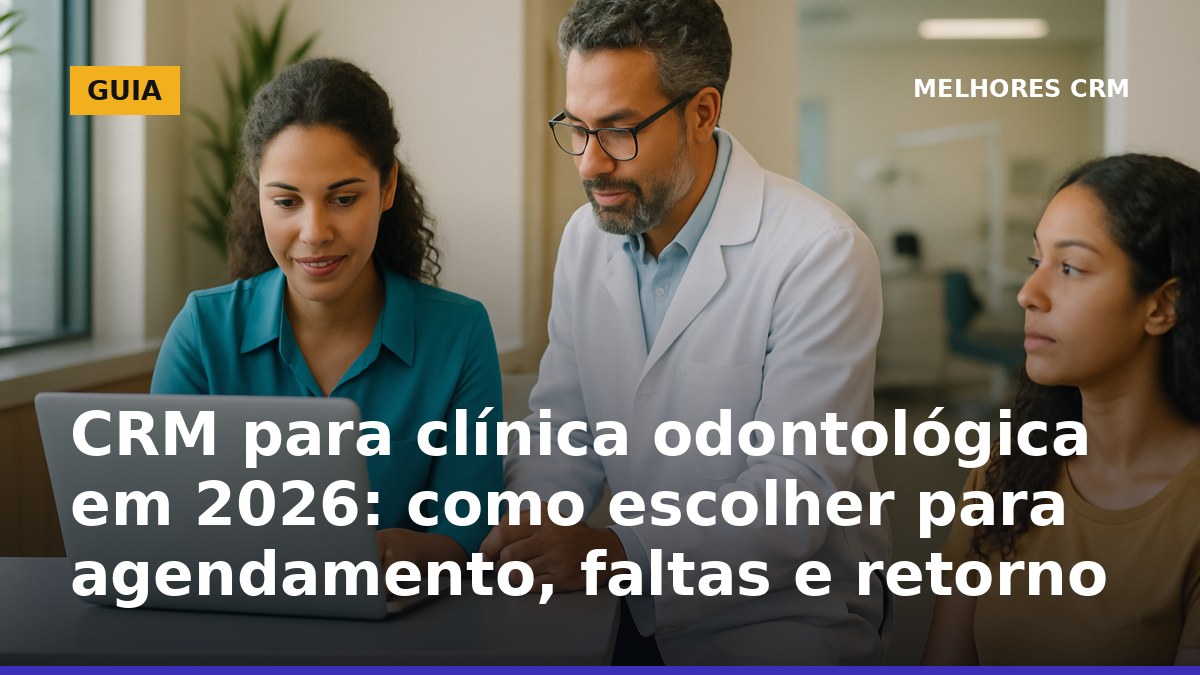 CRM para clínica odontológica: equipe revisando agenda e retornos no computador