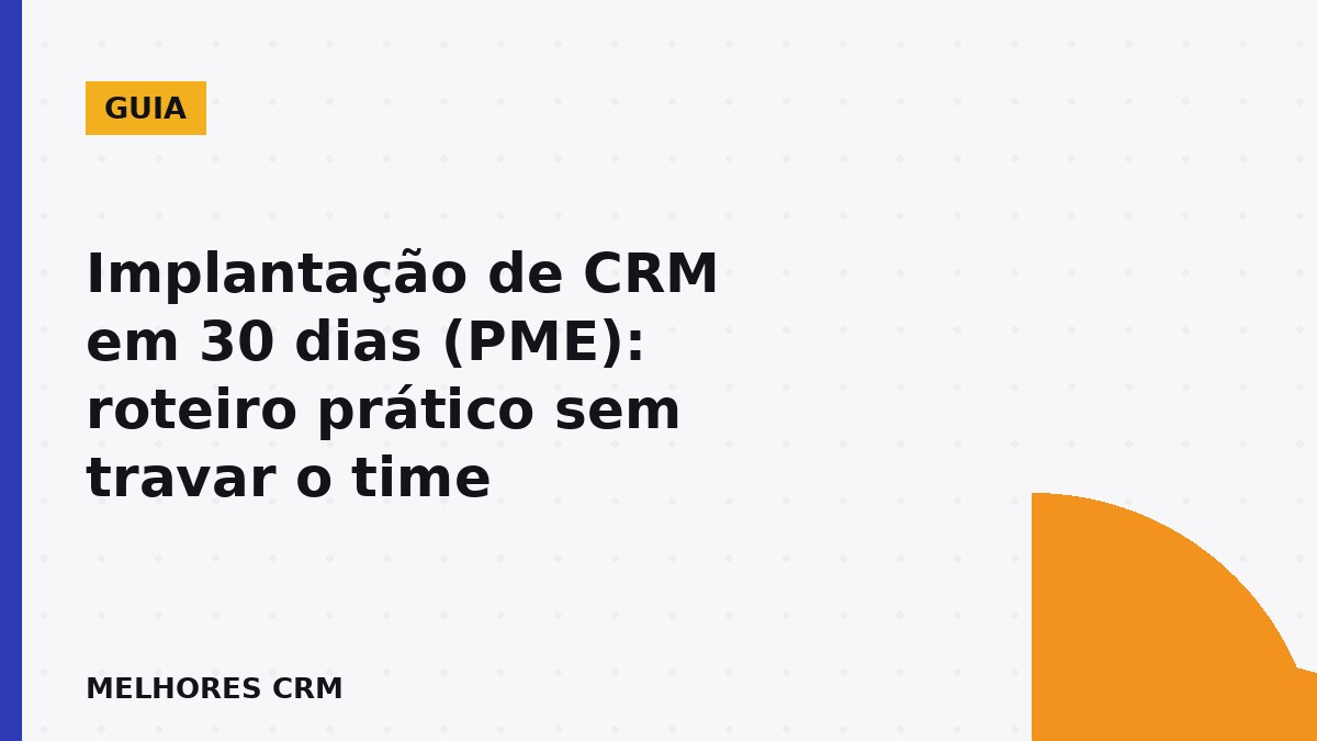 Roteiro de implantação de CRM em 30 dias para PME brasileira
