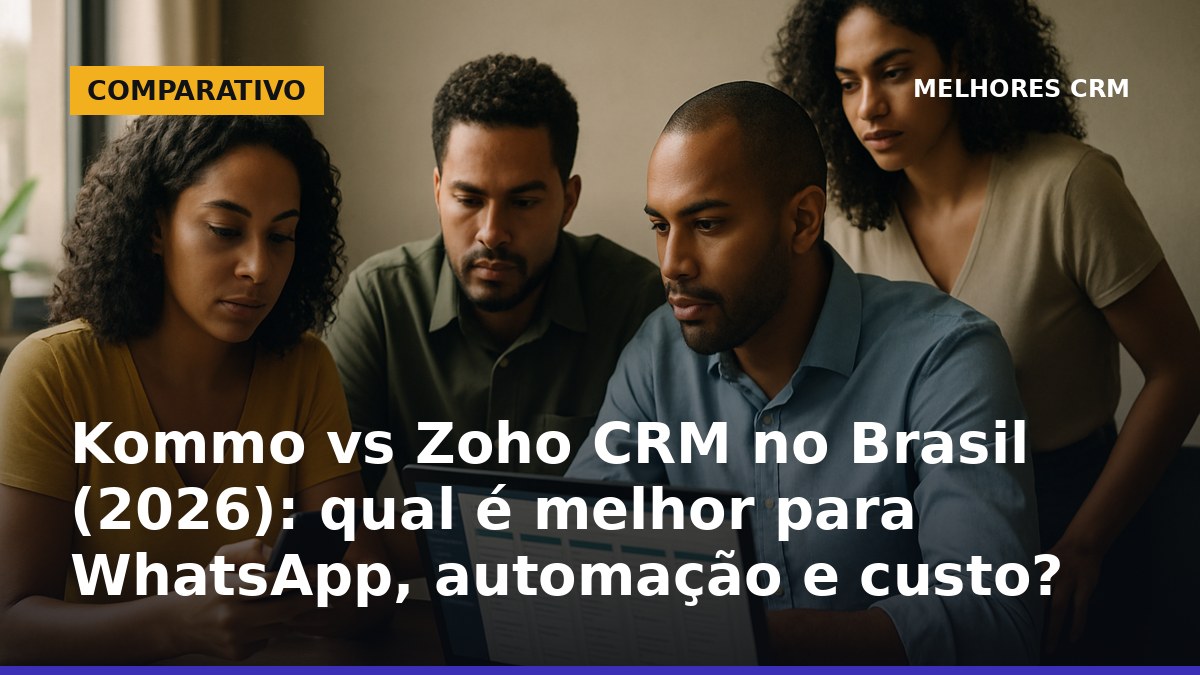 Kommo vs Zoho CRM no Brasil: equipe comercial usando WhatsApp e CRM no notebook