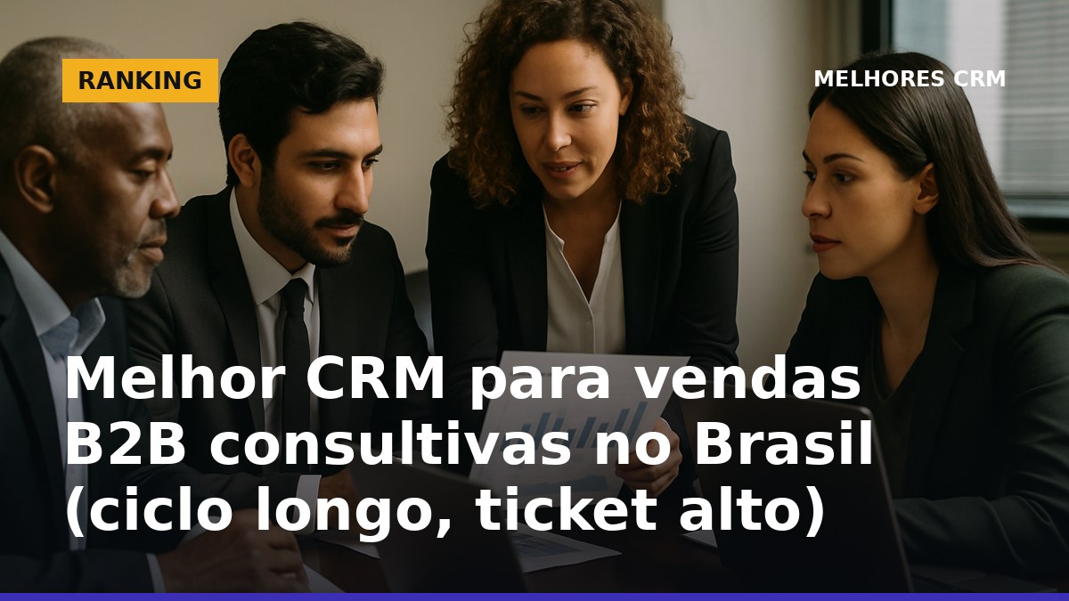 Equipe de vendas B2B consultiva no Brasil analisando pipeline de vendas em reunião