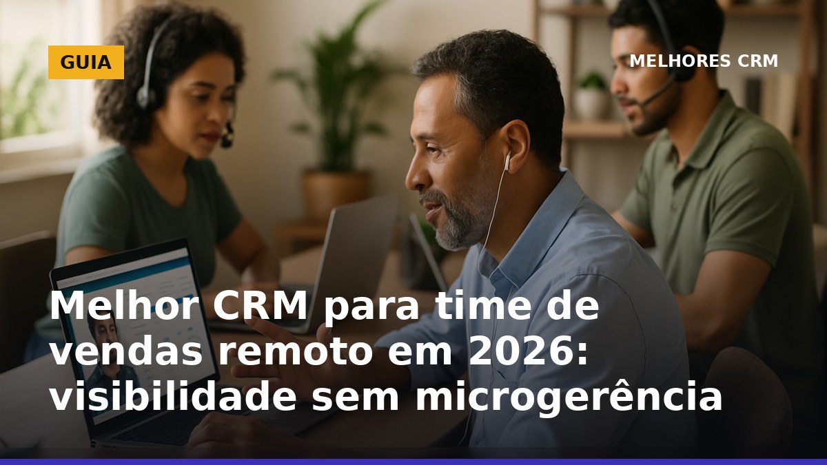 Melhor CRM para time de vendas remoto em 2026 com painel de atividades e funil atualizado